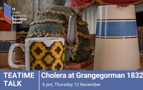 Teatime Talk: Cholera at Grangegorman 1832