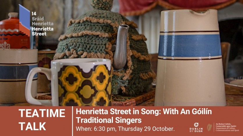Teatime Talk: Henrietta Street in Song: With An Góilín Traditional Singers