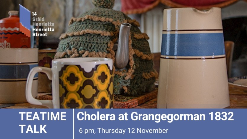 Teatime Talk: Cholera at Grangegorman 1832